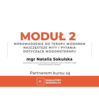 Moduł 2: Wprowadzenie do terapii wodorem. Część II. Najczęstsze mity i pytania dotyczące wodoroterapii.